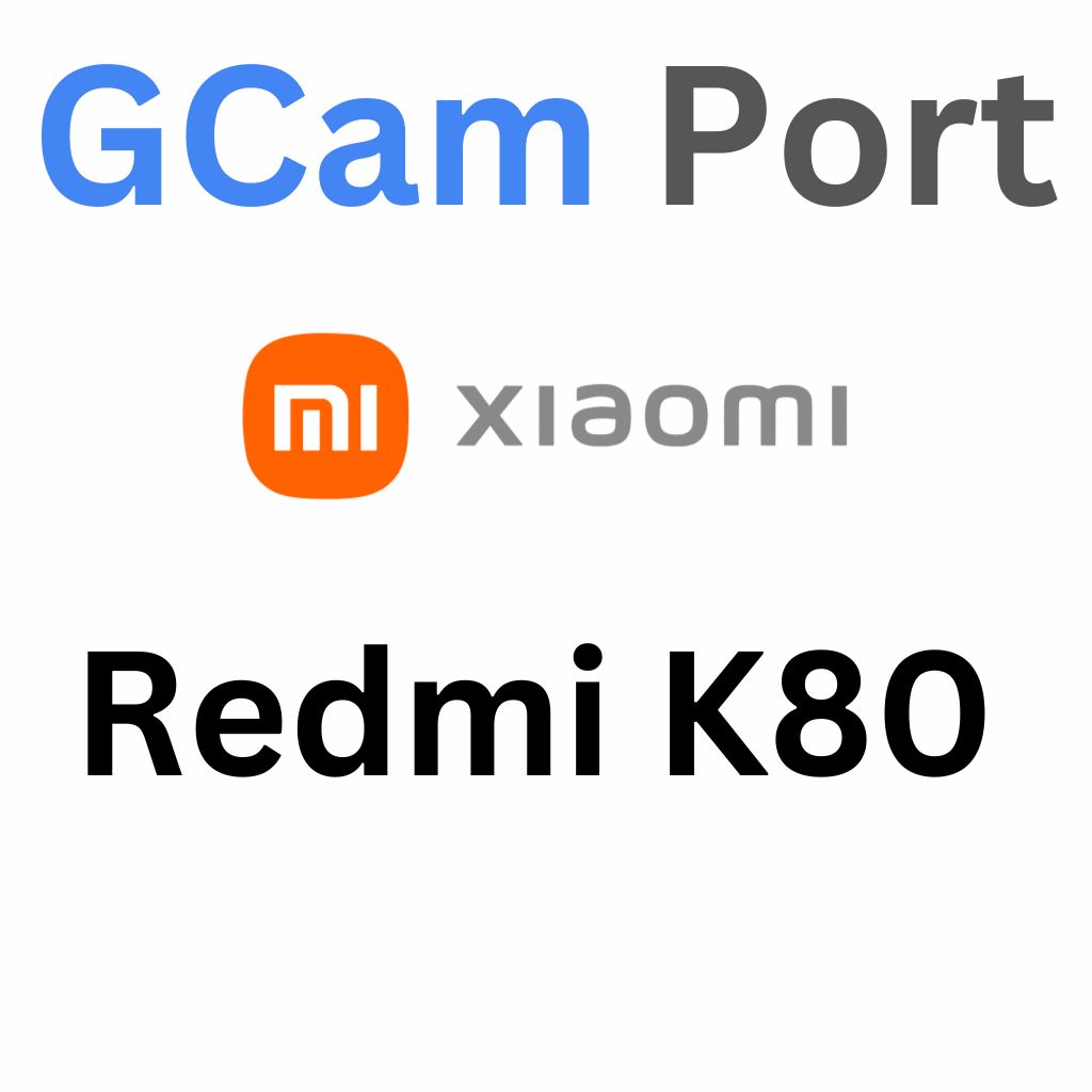 Google Camera For Redmi K80