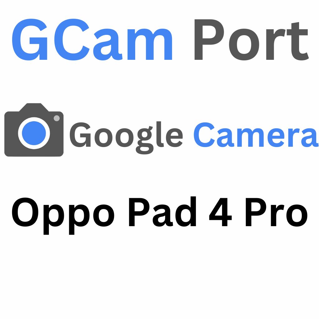 Google Camera For Oppo Pad 4 Pro