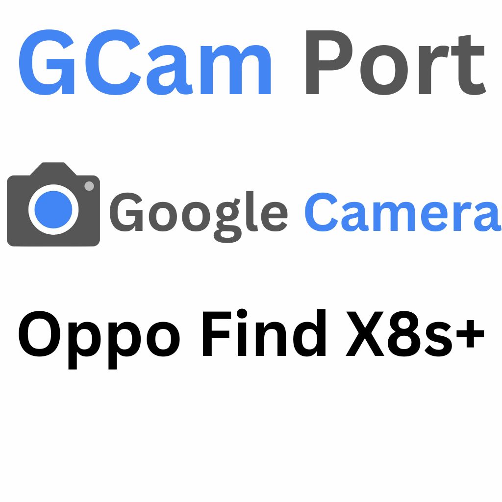 Google Camera For Oppo Find X8s+