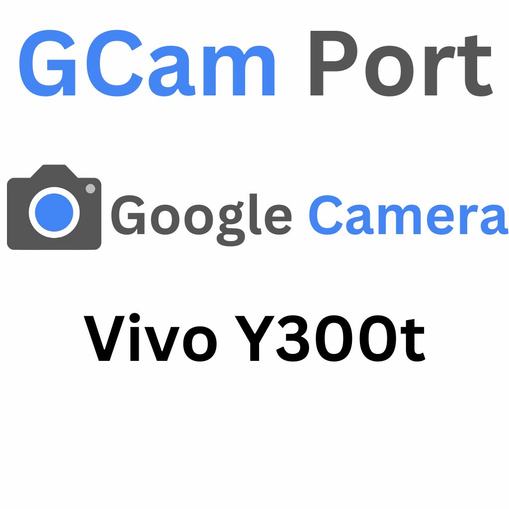 Google Camera For Vivo Y300t