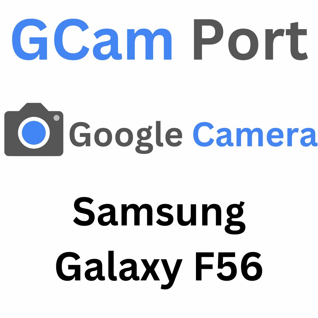 Google Camera For Samsung Galaxy F56