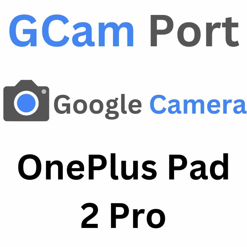 Google Camera For OnePlus Pad 2 Pro