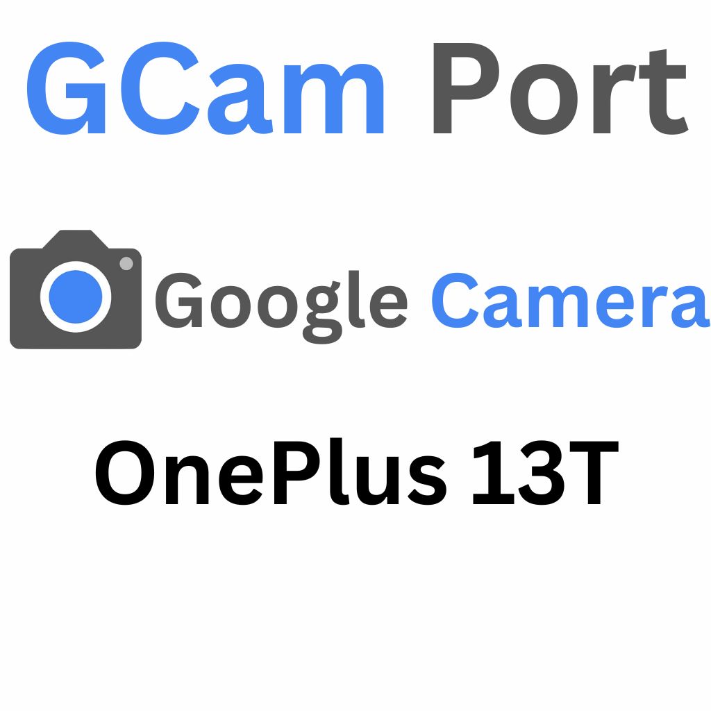 Google Camera For OnePlus 13T
