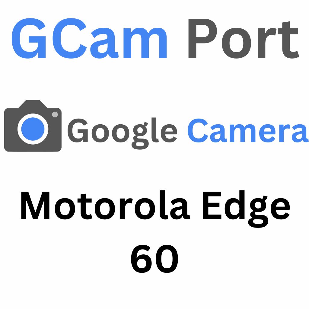 Google Camera For Motorola Edge 60 Pro